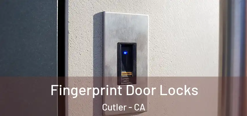 Fingerprint Door Locks Cutler - CA