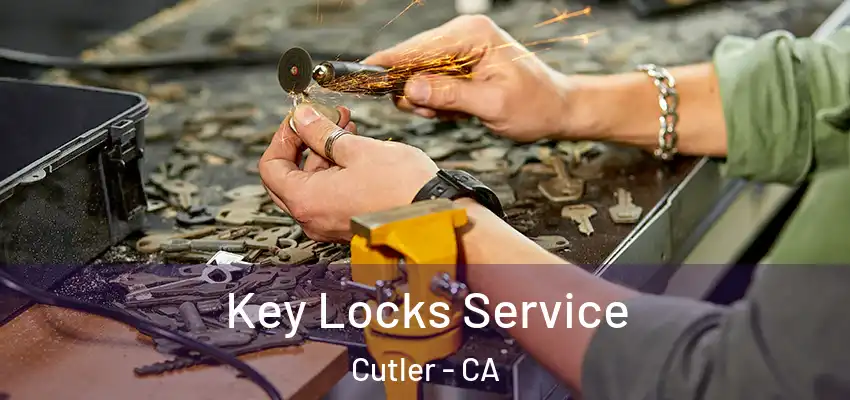  Key Locks Service Cutler - CA