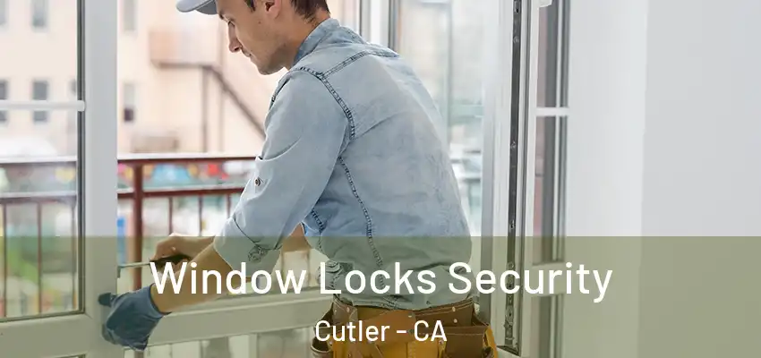 Window Locks Security Cutler - CA